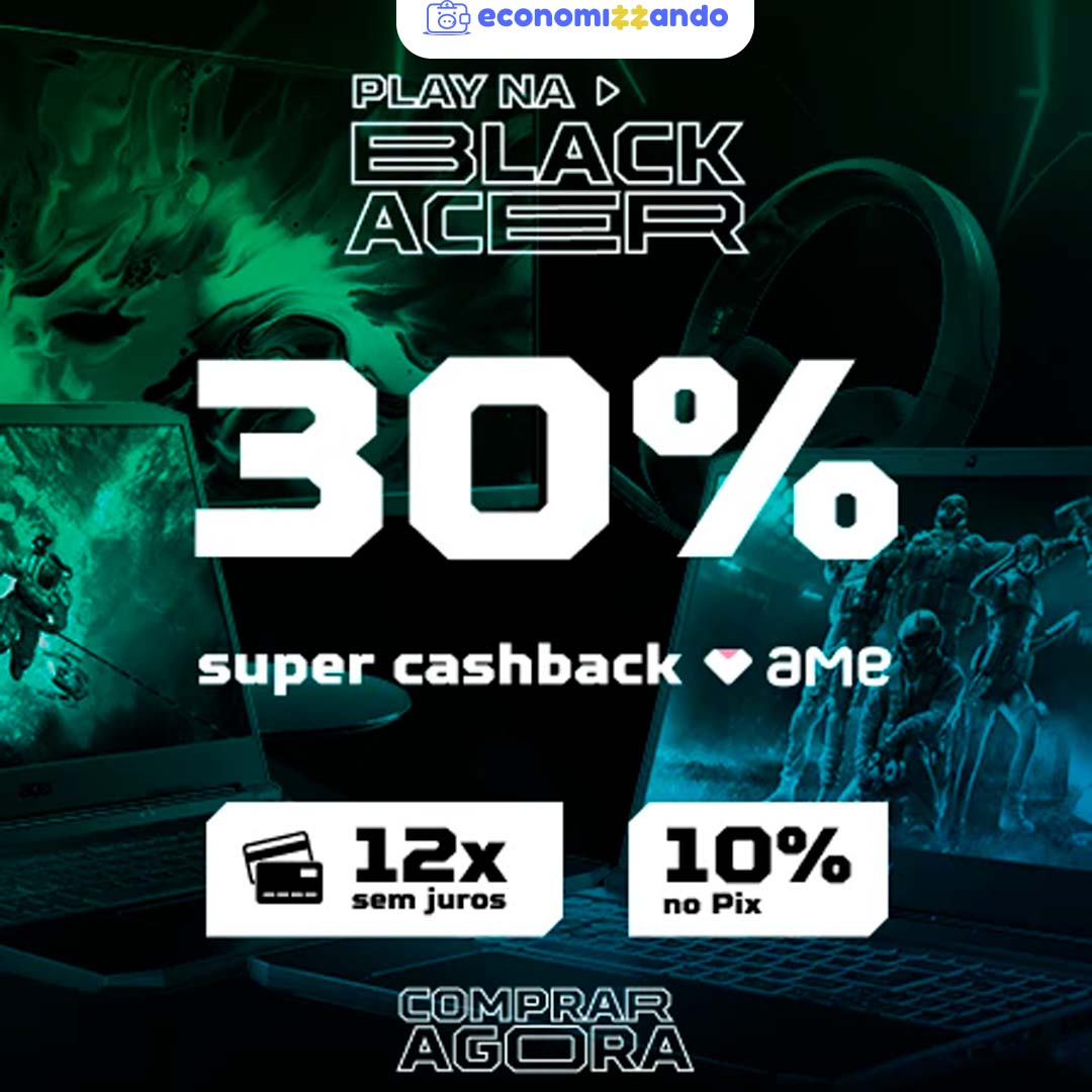 30% de Cashback Ame no site da Acer